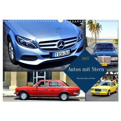 Autos mit Stern - Mercedes-Benz auf Kuba (Wandkalender 2027 DIN A3 quer), CALVENDO Monatskalender