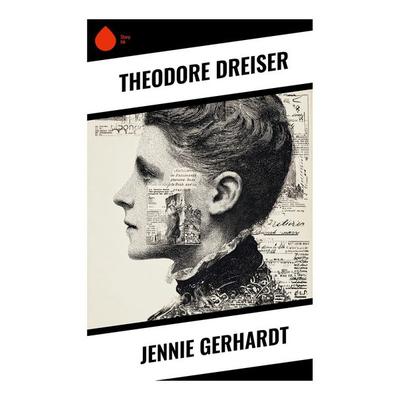 Jennie Gerhardt, Taschenbuch von Theodore Dreiser, Copycat, 978-80-283-9979-5