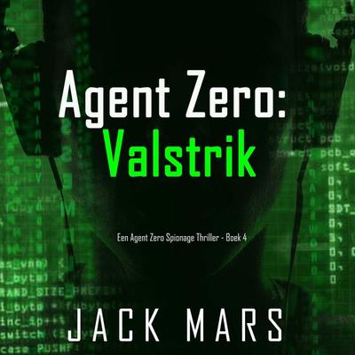 Agent Zero: Valstrik (Een Agent Zero Spionage Thriller - Boek 4) - Jack Mars, Audio, 9798341583023