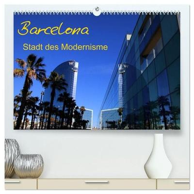 Barcelona - Stadt des Modernisme (hochwertiger Premium Wandkalender 2027 DIN A2 quer), Kunstdruck in Hochglanz