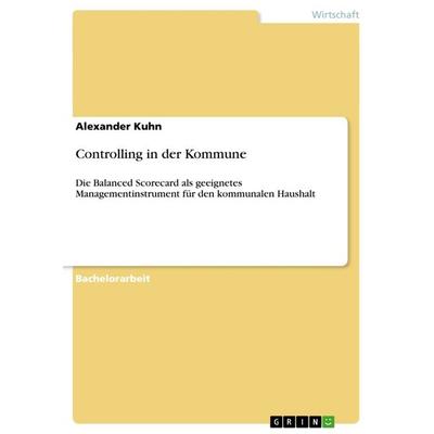 Controlling in der Kommune, Taschenbuch von Alexander Kuhn, GRIN, 978-3-656-64275-6