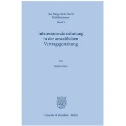 Interessenwahrnehmung in der anwaltlichen Vertragsgestaltung, Fachbücher von Kathrin Brei