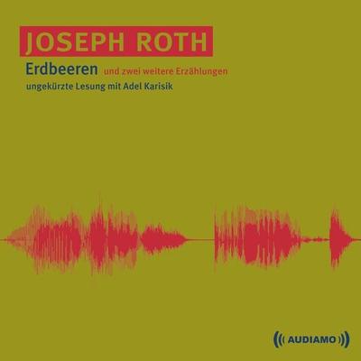 Erdbeeren - Joseph Roth, Audio, 9783903178205