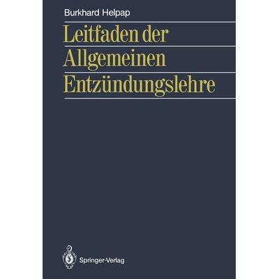 Leitfaden der Allgemeinen Entzündungslehre, Taschenbuch von Burkhard Helpap, Springer Berlin, 978-3-662-00857-7