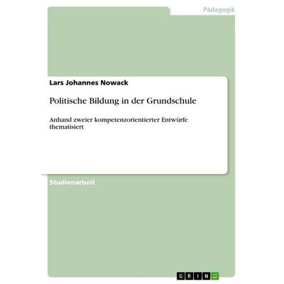 Politische Bildung in der Grundschule, Taschenbuch von Lars Johannes Nowack, GRIN, 978-3-656-84684-0