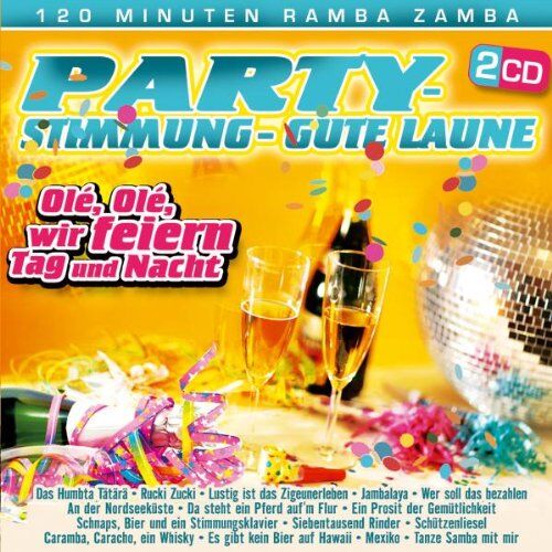 Various - Party Stimmung Gute Laune - Ole, Ole, wir feiern Tag und Nacht - 142 Titel - 120 Minuten Ramba Zamba u.a. Ein Prosit der Gemütlichkeit; Da steht ein Pferd auf dem Flur; Siebentausend Rinder; Schützenliesel; Wer soll das bezahlen; An der Nordseek