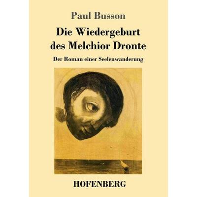Die Wiedergeburt des Melchior Dronte, Taschenbuch von Paul Busson, Hofenberg, 978-3-7437-1354-3