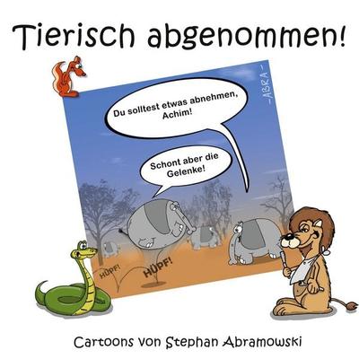 Tierisch abgenommen!, Taschenbuch von Stephan Abramowski, BoD – Books on Demand, 978-3-7519-8068-5
