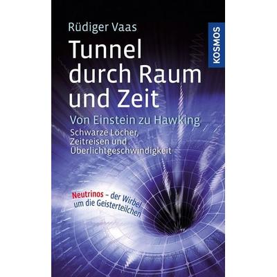 Tunnel durch Raum und Zeit, Taschenbuch von Rüdiger Vaas, Kosmos, 978-3-440-13431-3