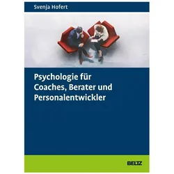 Psychologie für Coaches, Berater und Personalentwickler, Fachbücher von Svenja Hofert
