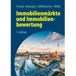 Immobilienmärkte und Immobilienbewertung, Fachbücher von Bernd Raffelhüschen, Marco Wölfle, Hans-Hermann Francke, Heinz Rehkugler