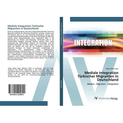 Mediale Integration Türkischer Migranten in Deutschland, Taschenbuch von Hülya Akka¿ Ya¿ar, AV Akademikerverlag, 978-620-2-22589-2