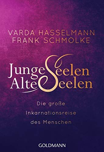 Frank Schmolke - Junge Seelen - Alte Seelen: Die große Inkarnationsreise des Menschen - Preis vom 15.10.2026 23:06:25 h