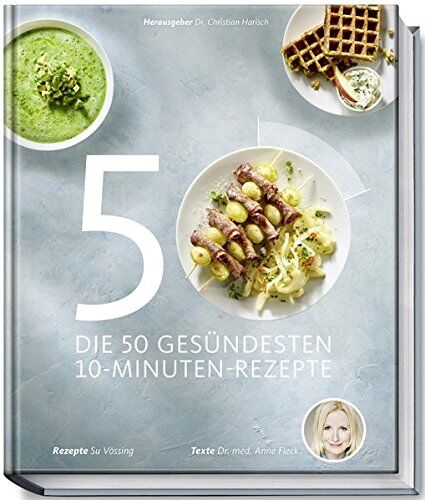 Dr. Christian Harisch (Herausgeber) - Die 50 gesündesten 10-Minuten-Rezepte (Gesund-Kochbücher BJVV) - Preis vom 30.09.2026 09:01:18 h