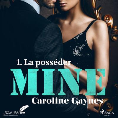 Mine, tome 1 : La posséder - Caroline Gaynes, Audio, 9788726902532