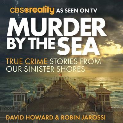 Murder by the Sea - Robin Jarossi,David Howard, Audio, 9781914451829