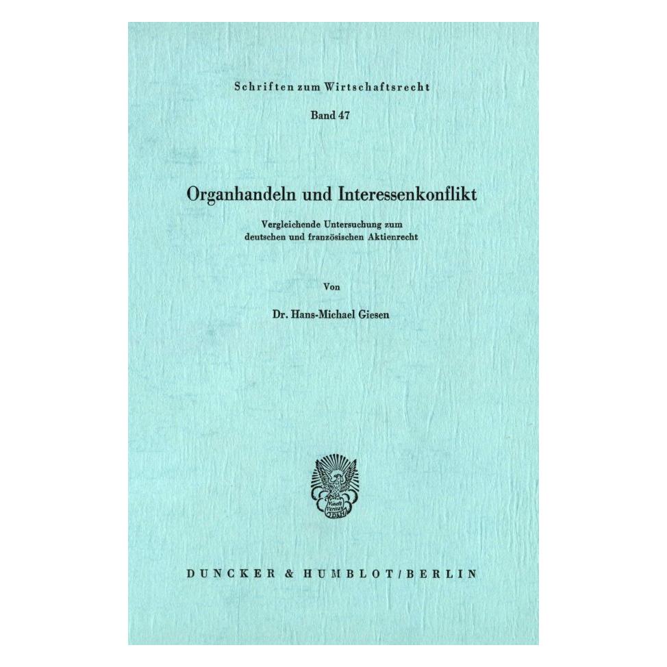 Duncker & Humblot Organhandeln und Interessenkonflikt. (Deutsch, Softcover, Hans-Michael Giesen) (55340358)