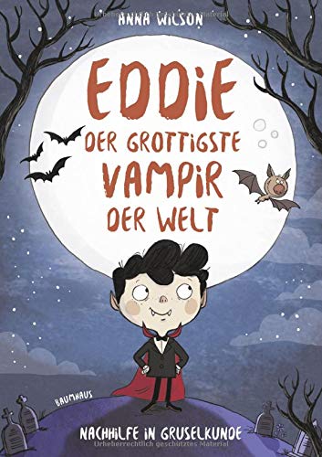Anna Wilson - Eddie, der grottigste Vampir der Welt - Nachhilfe in Gruselkunde: Band 1 - Preis vom 09.10.2026 07:28:09 h