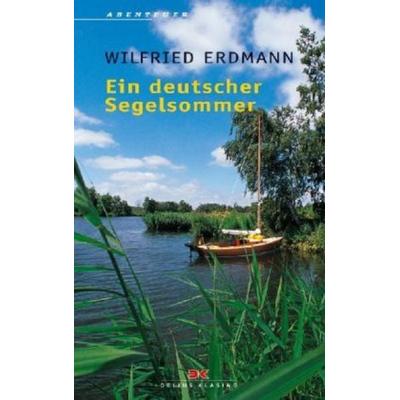 Ein deutscher Segelsommer, Taschenbuch von Wilfried Erdmann, Delius Klasing