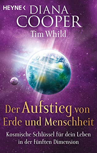 Diana Cooper - Der Aufstieg von Erde und Menschheit: Kosmische Schlüssel für dein Leben in der fünften Dimension - Preis vom 19.10.2026 19:33:35 h