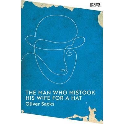 The Man Who Mistook His Wife for a Hat, Taschenbuch von Oliver Sacks, Pan Macmillan, 978-1-5290-7729-2