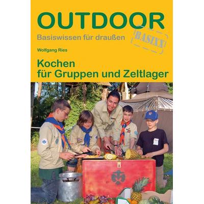 Kochen für Gruppen und Zeltlager, Taschenbuch von Wolfgang Ries, Stein, Conrad, Verlag, 978-3-86686-129-9