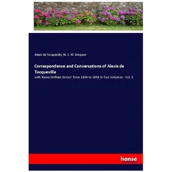 Correspondence and Conversations of Alexis de Tocqueville, Belletristik von Alexis de Tocqueville, M. C. M. Simpson