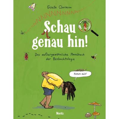 Schau genau hin!, Gebundene Ausgabe von Giselle Clarkson, Moritz, 978-3-89565-470-1