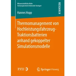 Thermomanagement von Hochleistungsfahrzeug-Traktionsbatterien anhand gekoppelter Simulationsmodelle, Fachbücher von Hannes Hopp