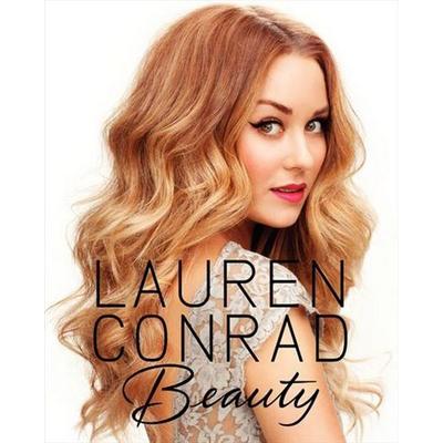 Lauren Conrad: Beauty, Gebundene Ausgabe von Lauren Conrad,Elise Loehnen, HarperCollins US