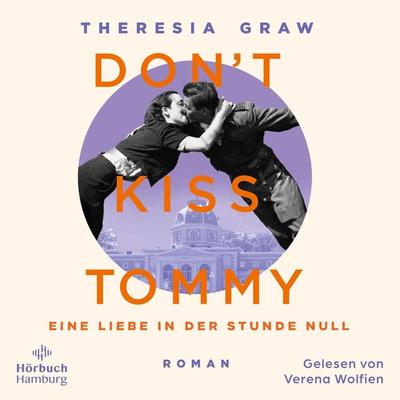 Don't kiss Tommy. Eine Liebe in der Stunde Null - Theresia Graw, Audio, 9783844939415