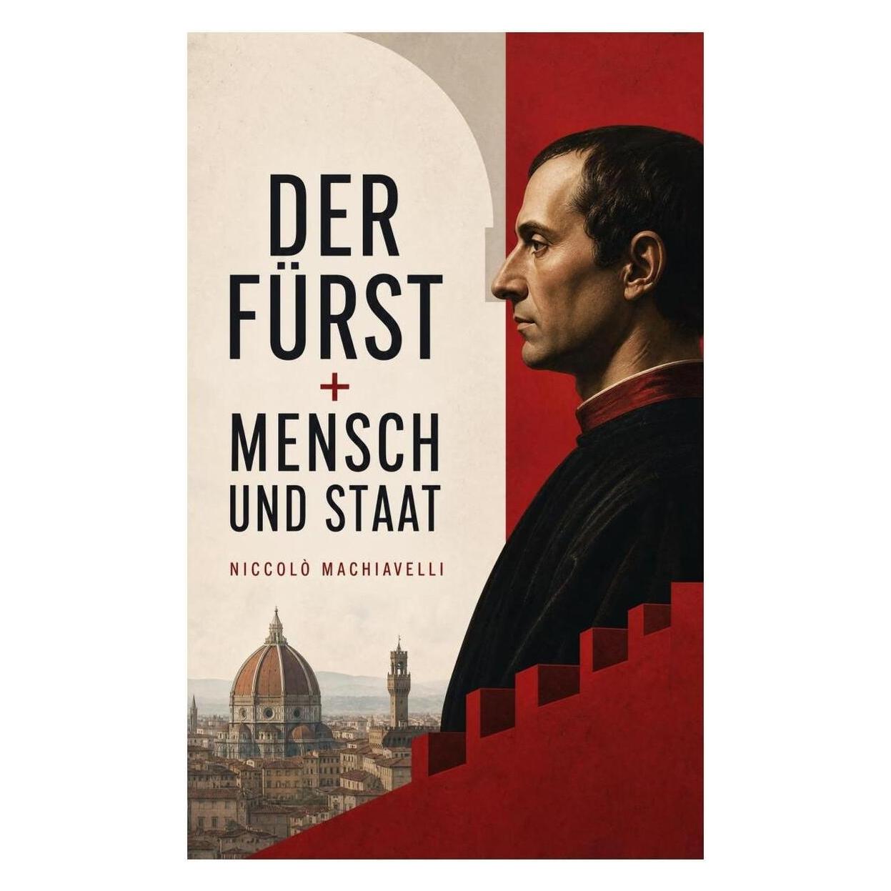 e-artnow Der Fürst + Mensch und Staat (Deutsch, Softcover, Niccol Machiavelli) (56936752)