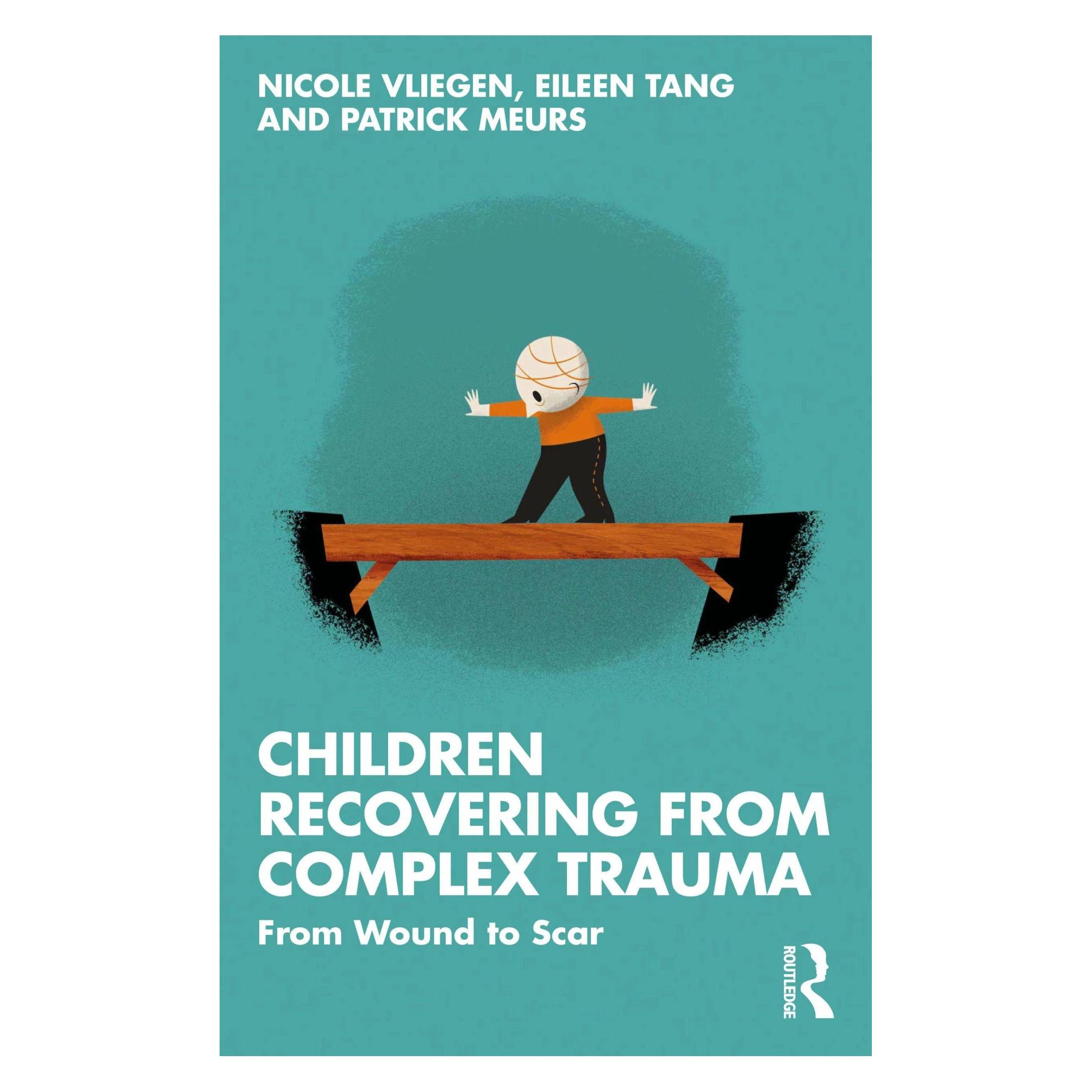 Taylor & Francis Children Recovering from Complex Trauma (Englisch, Eileen Tang, Nicole Vliegen, Patrick Meurs) (43443710)