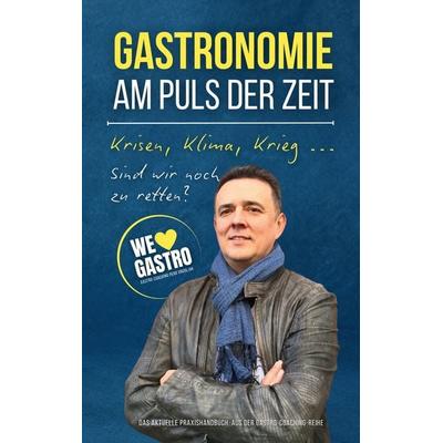 GASTRONOMIE AM PULS DER ZEIT, Taschenbuch von , BoD – Books on Demand, 978-3-7693-0822-8