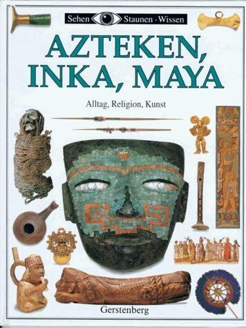 Elizabeth Baquedano - Azteken, Inka, Maya. Alltag, Religion, Kunst - Preis vom 16.10.2026 11:41:07 h