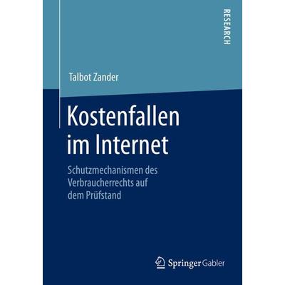 Kostenfallen im Internet, Taschenbuch von Talbot Zander, Springer Fachmedien Wiesbaden GmbH, 978-3-658-07632-0