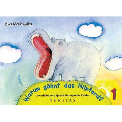 Unterhaltsame Atem- und Sprechübungen für Kinder / Warum gähnt das Nilpferd?, Geheftet von Ewa Morkowska, VERITAS Verlags- und Handelsgesellschaft