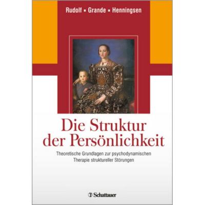 Die Struktur der Persönlichkeit, Taschenbuch von Gerd Rudolf,Tilman Grande,Peter Henningsen, Schattauer, 978-3-7945-2680-2