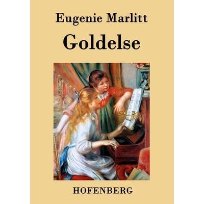 Goldelse, Taschenbuch von Eugenie Marlitt, Hofenberg, 978-3-8430-3188-2