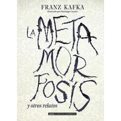 La Metamorfosis Y Otros Relatos, Gebundene Ausgabe von Franz Kafka, Editorial Alma, 978-84-17-43008-5