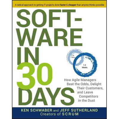 Software in 30 Days, Taschenbuch von Ken Schwaber,Jeff Sutherland, John Wiley & Sons Inc