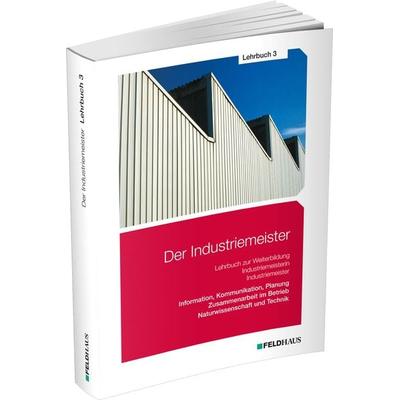 Der Industriemeister / Lehrbuch 3, Set von Elke Schmidt-Wessel,Frank Wessel, Feldhaus, 978-3-88264-720-4