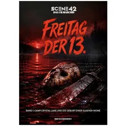 Freitag der 13. - Band 1: Camp Crystal Lake und die Geburt einer Slasher-Ikone (, Sachbücher von Mike Blankenburg