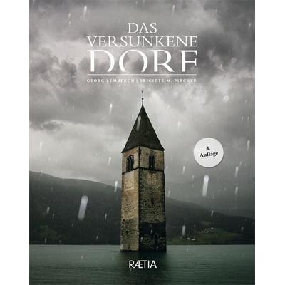 Das versunkene Dorf, Gebundene Ausgabe von Brigitte Maria Pircher, Edition Raetia