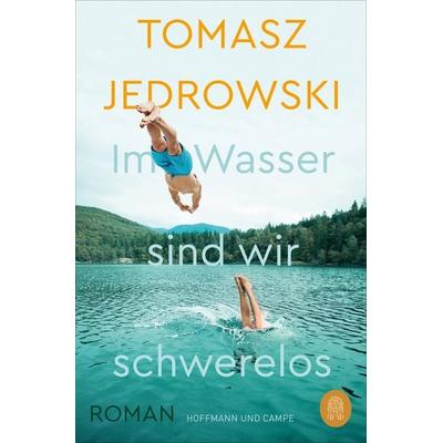 Im Wasser sind wir schwerelos, Taschenbuch von Tomasz Jedrowski, Hoffmann Und Campe, 978-3-455-01139-5