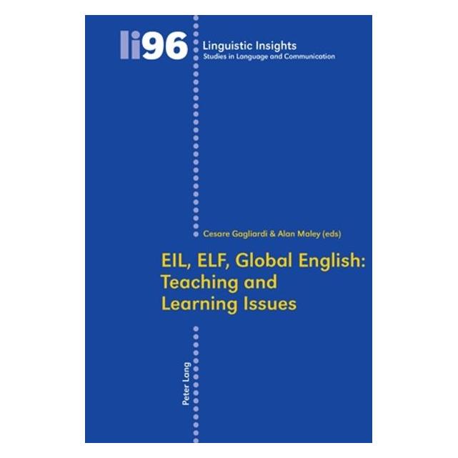 Peter Lang EIL, ELF, Global English: Teaching and Learning Issues (Englisch, Softcover, Alan Maley, Cesare Gagliardi) (56029697)