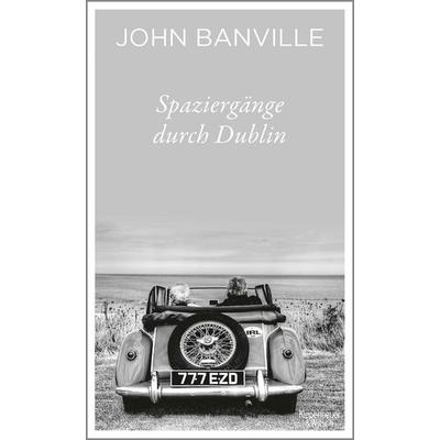 Spaziergänge durch Dublin, Gebundene Ausgabe von John Banville, Kiepenheuer & Witsch, 978-3-462-05213-8