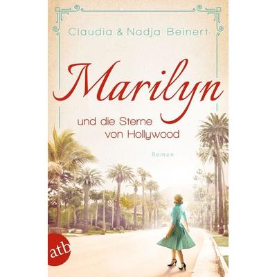 Marilyn und die Sterne von Hollywood, Taschenbuch von Claudia Beinert,Nadja Beinert, Aufbau TB, 978-3-7466-3916-1