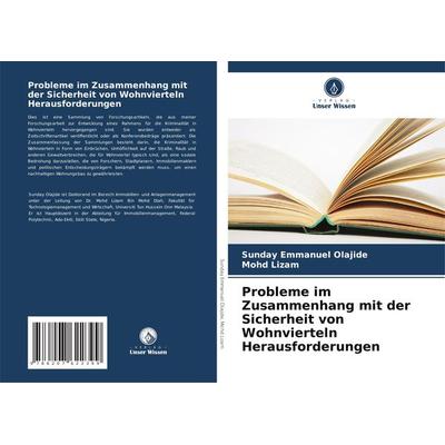 Probleme im Zusammenhang mit der Sicherheit von Wohnvierteln Herausforderungen, Taschenbuch von Sunday Emmanuel Olajide,Mohd Lizam, Verlag Unser