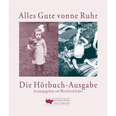 Alles Gute vonne Ruhr. Das Hörbuch für zum Schenken - Wernfried Stabo,Werner Boschmann,Harald Wilde,Thomas Althoff, CD, 9783922750802